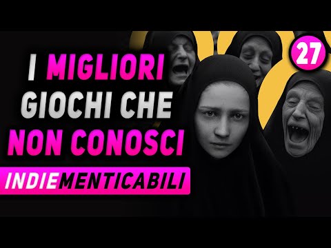 I MIGLIORI GIOCHI CHE NON CONOSCI ► #INDIEmenticabili EP.27