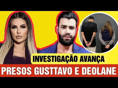 Deolane Bezerra e Gusttavo Lima após investigação avançar, prisão infelizmente acontece