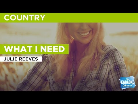 What I Need : Julie Reeves | Karaoke with Lyrics