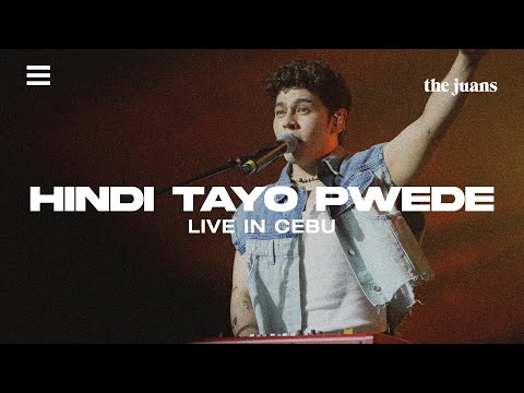 Hindi Tayo Pwede (Live in Cebu) - The Juans