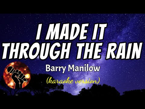 I MADE IT THROUGH THE RAIN – BARRY MANILOW (karaoke version)