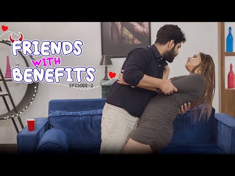 FRIENDS WITH BENEFITS || EP.2|| SUSHANT MAGGU
