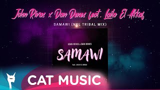 John Rivas x Dan Denes - Samawi (feat. Laila El Akkaf) [NKL Tribal Mix]