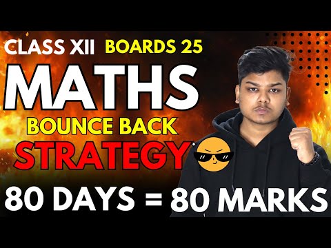 Last 80 Days Backbenchers Strategy for Maths class 12 Boards 2025