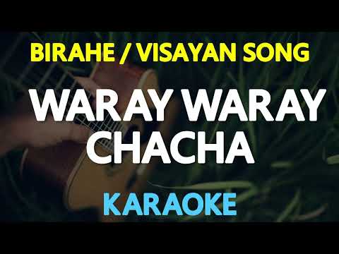 WARAY WARAY CHA CHA – Birahe / Visayan Song (KARAOKE Version)