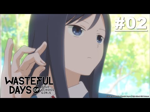 Wasteful Days of High School Girls -  Episode 02 [EN Sub]｜Muse PH