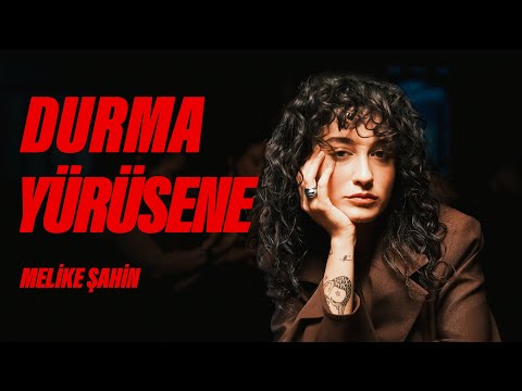 Melike Şahin - Durma Yürüsene (Official Music Video)