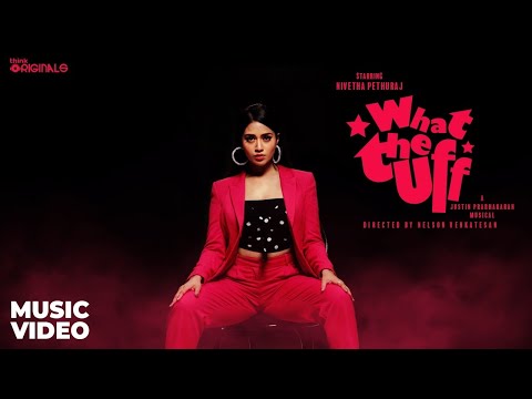 Justin Prabhakaran - What the Uff (Official Video) | Nivetha Pethuraj | Think Originals