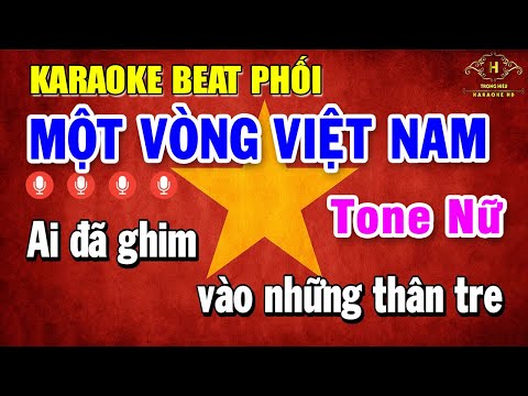 Một Vòng Việt Nam Karaoke Tone Nữ ( A#m ) Beat Phối Chuyên Nghiệp | Trọng Hiếu