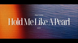 Diane Emerita - Hold Me Like A Pearl (Lyrics)