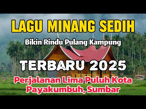 BIKIN RINDU KAMPUNG HALAMAN‼️ LAGU MINANG SEDIH TERBARU 2025- PERJALANAN DI TANJUNG PATI, PAYAKUMBUH
