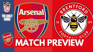 Arsenal vs. Brentford Preview #TheDailyGrind