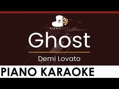 Demi Lovato – Ghost – HIGHER Key (Piano Karaoke Instrumental)