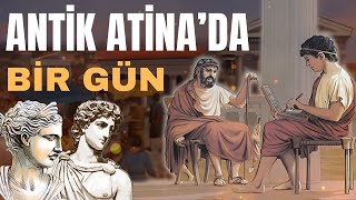 Antik Yunanistan'da (Atina) Yaşasan Günlerin Nasıl Geçerdi?