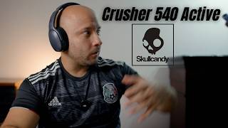 No son lo que piensas | Skullcandy Crusher 540 Active