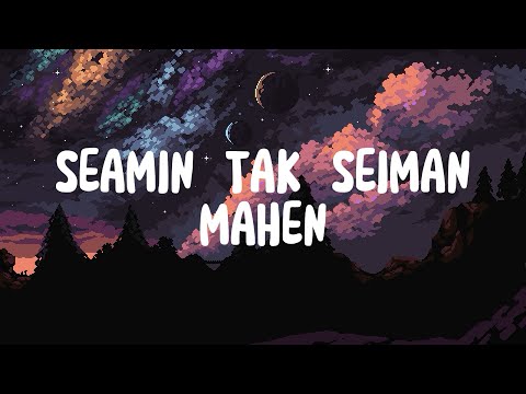 SEAMIN TAK SEIMAN - MAHEN ( VIDEO LYRICS )