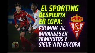 💥El Sporting despierta en Copa: Fulmina al Mirandés en 18 minutos y sigue vivo en la Competición