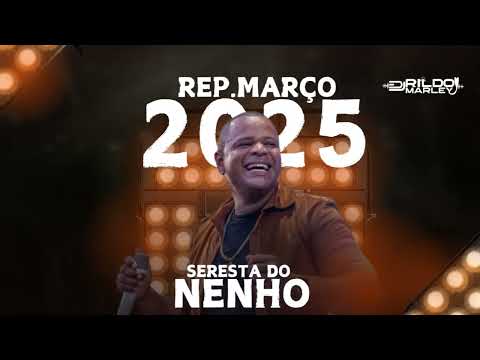 SERESTA DO NENHO • REPERTÓRIO MARÇO 2025