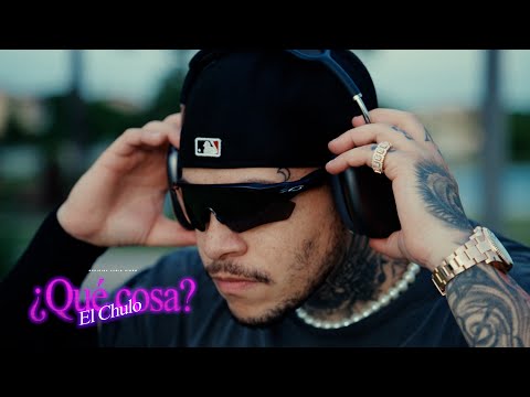 El Chulo - Que Cosa (Video Oficial)