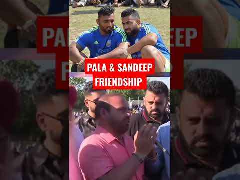 Pala Jalalpur & Sandeep Nangal Ambian Friendship #sandeepnangalambia #kabaddi #palajalalpuria