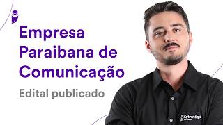 Concurso Empresa Paraibana de Comunicação: Edital publicado