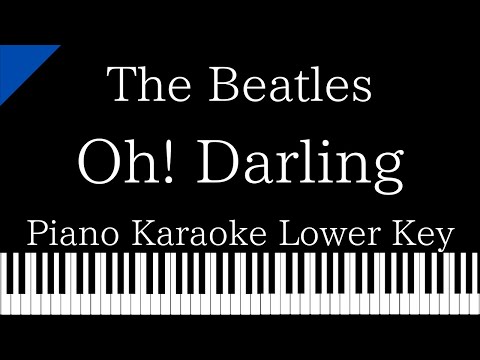 【Piano Karaoke Instrumental】Oh! Darling / The Beatles【Lower Key】