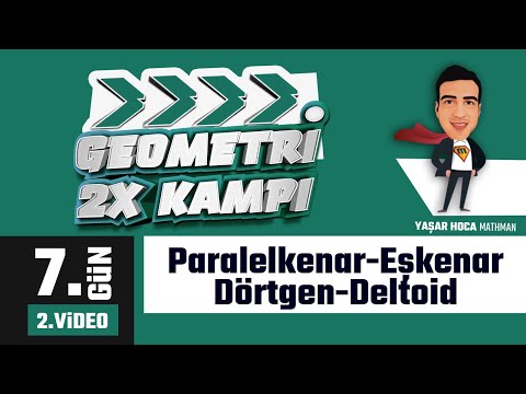 Paralelkenar Eşkenar Dörtgen Deltoid I Geometri 2x  Kampı I 7.Gün