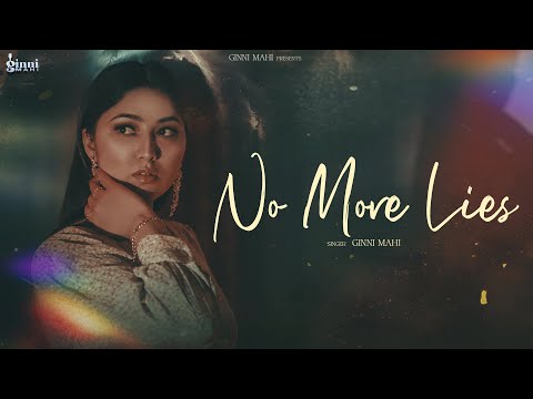 No More Lies - Ginni Mahi (Official Video) Mandie Sarangal | Mandiemuzik | &nbsp;Latest Punjabi Song 2023