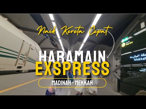 Naik Kereta cepat Haramain High Speed Railway atau Haramain Express dari Stasiun Madinah ke Mekkah