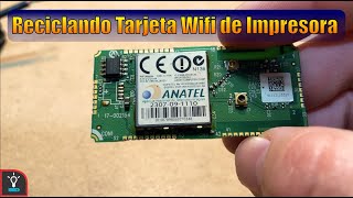 ♻️ Así Reciclé La Tarjeta WIfi De Una Impresora 🖨️