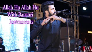ALLAH HO ALLAH HO With Bansuri Instruments || Music Instruments | Musical Night | Bansuri Music | JK