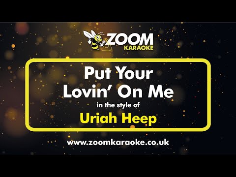 Uriah Heep – Put Your Lovin’ On Me (Karaoke Version) with Lyrics On Screen