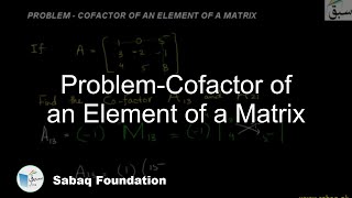 Problem-Cofactor of an Element of a Matrix