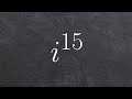 Simplifying Higher Exponents of Imaginary Numbers