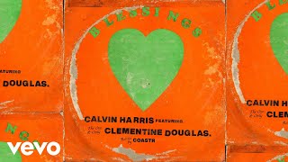 Calvin Harris, Clementine Douglas - Blessings (COASTR. Remix - Official Audio)
