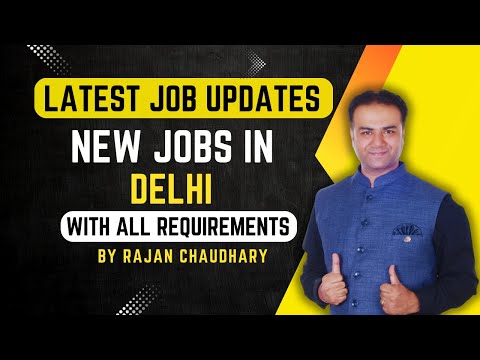 Jobs in Delhi - Delhi Jobs - Delhi job vacancy - Hiring in Delhi - With Details By Rajan Chaudhary