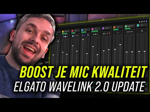 BOOST je microfoon kwaliteit! | Elgato Wavelink 2.0 Update [Showcase]