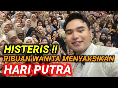 HISTERIS !! RIBUAN WANITA MENYAKSIKAN HARI PUTRA !?