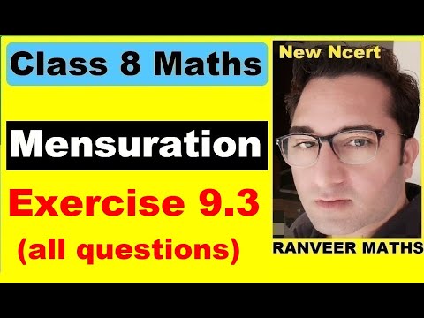 Class 8 Maths , Ex.9.3 Q1 to Q8 (Mensuration) New Ncert | Ranveer Maths 8