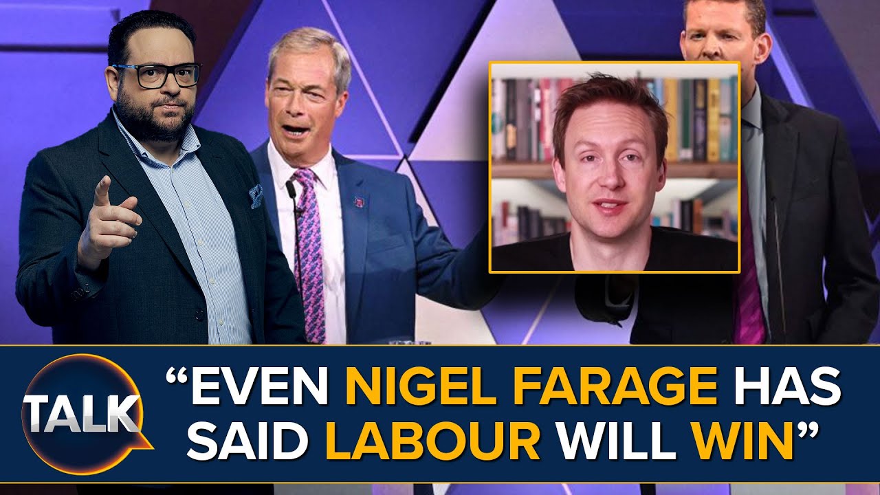 “Even Nigel Farage Has Said Labour Will Win The Election”