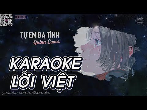 Tự Em Đa Tình【KARAOKE Lời Việt】- Quinn Cover | Duyên Kiếp Hóa Theo Chàng Tình Tan | S. Kara ♪