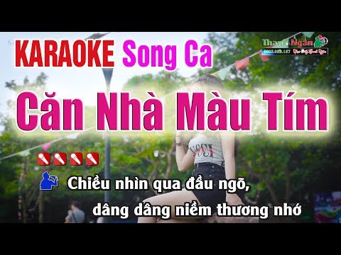 Căn Nhà Màu Tím Karaoke  Song Ca ||  Bản Đẹp Fun HD – Nhạc Sống Thanh Ngân