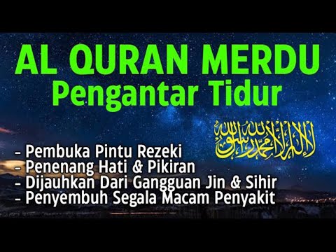 MUROTTAL ALQURAN MERDU PENGANTAR TIDUR,Ayat suci al quran pengantar tidur | Ngaji Merdu