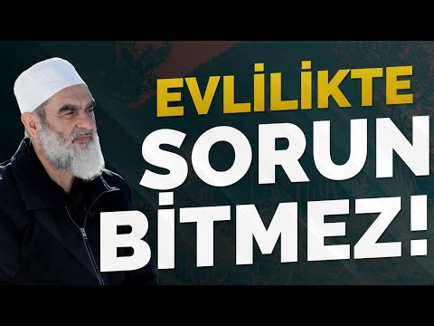 EVLİLİKTE SORUN BİTMEZ! #nureddinyıldız