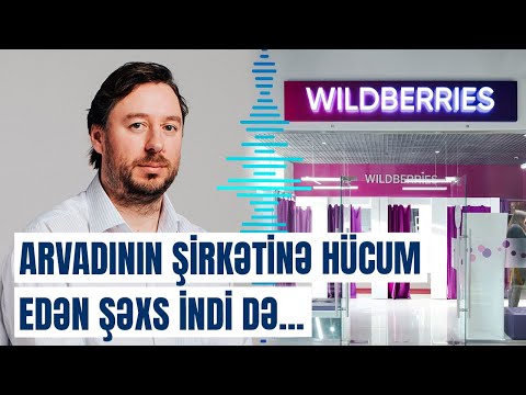 Bakalçuk Rusiyadan qaçacaq? - “Wildberries” məsələsi ilə bağlı yeni xəbər