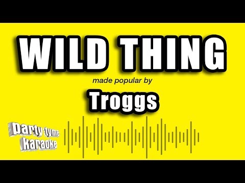 Troggs – Wild Thing (Karaoke Version)