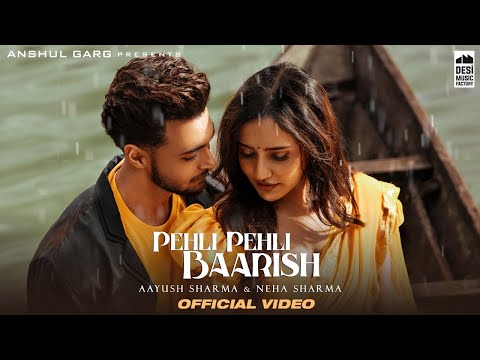 PEHLI PEHLI BAARISH - Aayush Sharma & Neha Sharma | Yasser Desai & Himani | Rajat Nagpal | Rana | AG