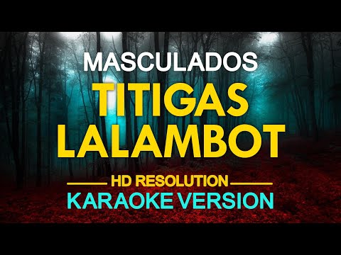 TITIGAS LALAMBOT – Masculados (KARAOKE Version)