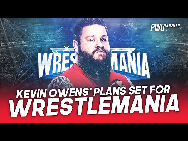 Kevin Owens' Plans Set For WrestleMania