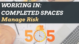 5 Tips for Working In Completed Spaces | 5 In 5 Series | Part 3